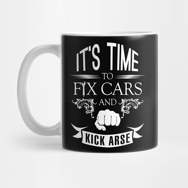 It's Time to Fix Cars and Kick Arse by giovanniiiii